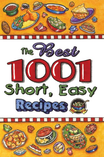 Beispielbild für The Best 1,001 Short Easy Recipes zum Verkauf von Wonder Book