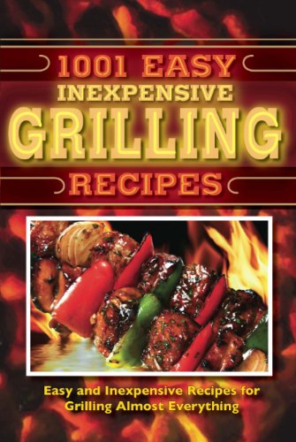 Beispielbild fr 1001 Easy Inexpensive Grilling Recipes zum Verkauf von Better World Books