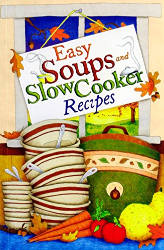 Stock image for Easy Soups and Slow Cooker Recipes for sale by Your Online Bookstore