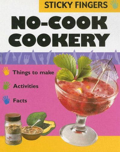 9781597710312: No-cook Cookery (Sticky Fingers)