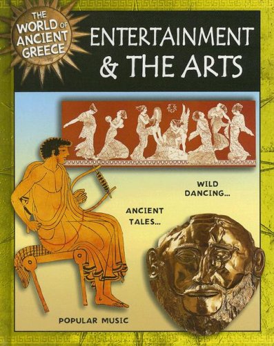 Imagen de archivo de Entertainment and the Arts (World of Ancient Greece) a la venta por Irish Booksellers