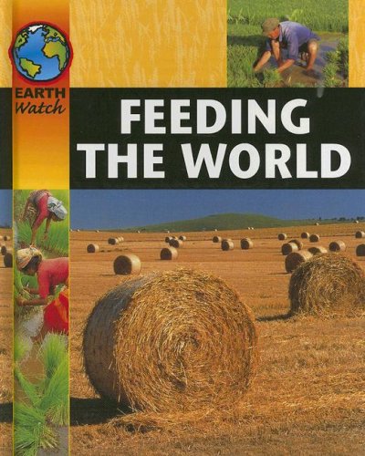 Feeding the World (Earth Watch) (9781597710640) by Walpole, Brenda