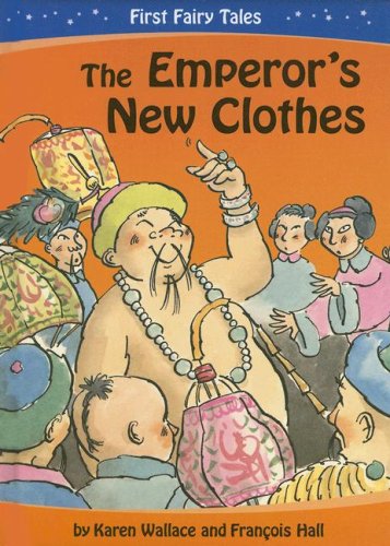 9781597710718: The Emperor's New Clothes (First Fairy Tales)