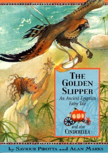 Beispielbild fr The Golden Slipper: An Ancient Egyptian Fairy Tale (Once upon a World) zum Verkauf von SecondSale