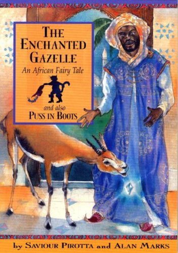 Beispielbild fr The Enchanted Gazelle : And Also Pss in Boots; an African Fairy Tale zum Verkauf von Better World Books