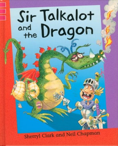 Sir Talkalot and the Dragon (Reading Corner Grade 2, Level 3) (9781597711630) by Clark, Sherryl