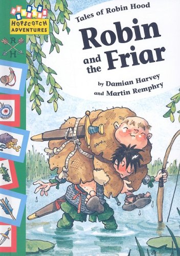 Robin and the Friar (Hopscotch Adventures: Tales of Robin Hood) (9781597711777) by Harvey, Damian; Remphry, Martin