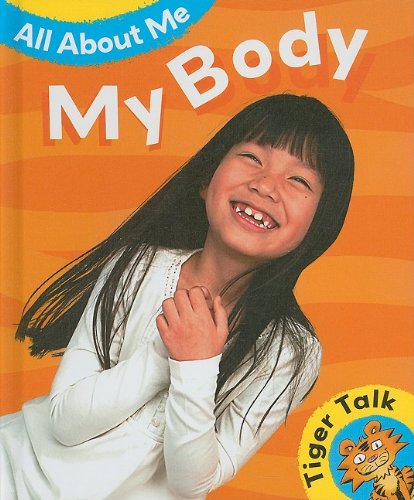 Stock image for My Body (Tiger Talk: All About Me) for sale by HPB-Emerald