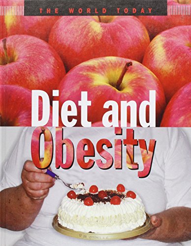 Diet and Obesity (The World Today) (9781597712002) by Kerr, Jim