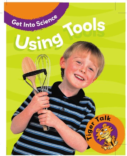 9781597712538: Using Tools (Tiger Talk: Get Into Science)