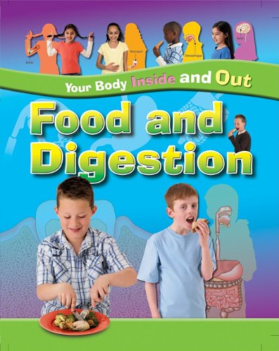Food and Digestion (Your Body - Inside and Out) (9781597712644) by Solway, Andrew