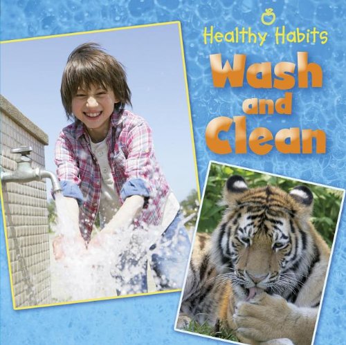 Wash and Clean (Healthy Habits) (9781597713108) by Barraclough, Sue