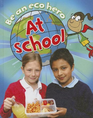 Imagen de archivo de Be an Eco Hero at School a la venta por Better World Books