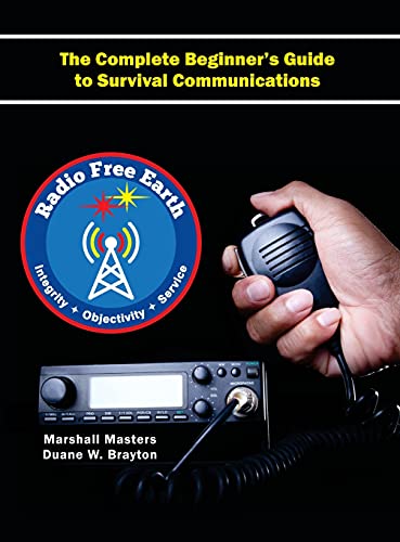Stock image for Radio Free Earth: The Complete Beginners Guide to Survival Communications (Hardcover) for sale by Big River Books