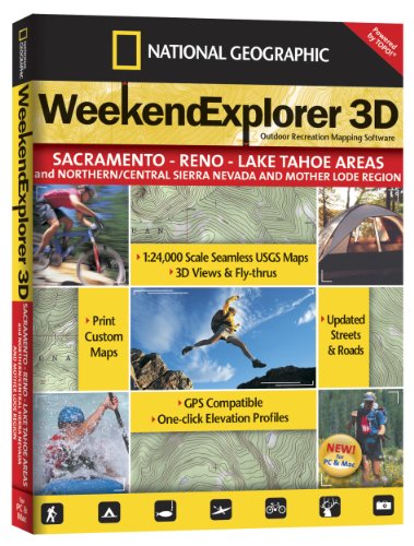 Weekend Explorer 3D - Sacramento - Reno - Lake Tahoe Areas and Northern/Central Sierra Nevada and Mother Lode Region (9781597751278) by National Geographic Maps