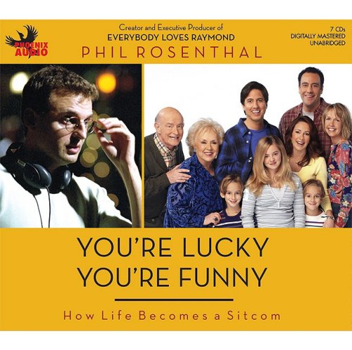 9781597771436: You're Lucky You're Funny: How Life Becomes a Sitcom