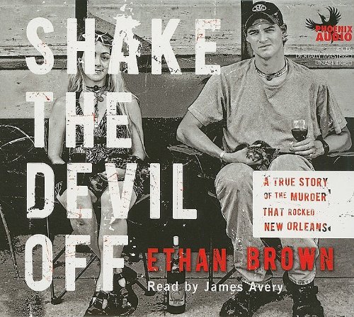 Imagen de archivo de Shake the Devil Off: A True Story of the Murder That Rocked New Orleans a la venta por HPB-Diamond