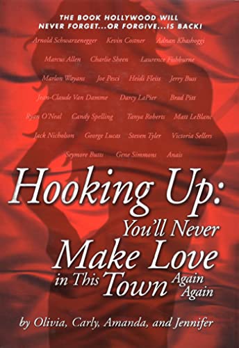 Hooking Up: You'll Never Make Love in This Town Again Again (9781597775045) by Smith, Olivia