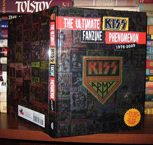 Stock image for The Ultimate Kiss Fanzine Phenomenon 1976-2009: Kiss Army Worldwide for sale by Books of the Smoky Mountains