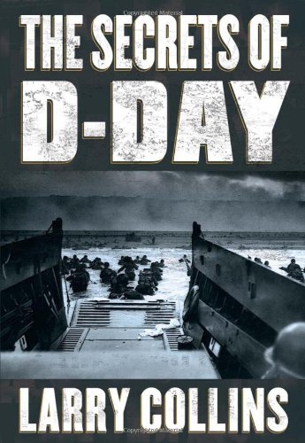 Beispielbild fr The Secrets of D-Day: A Masterful History of One of the Most Important Days of the 20th Century zum Verkauf von Wonder Book