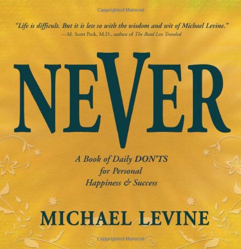 Beispielbild fr Never: A Book of Daily Don'ts for Personal Happiness and Success zum Verkauf von More Than Words