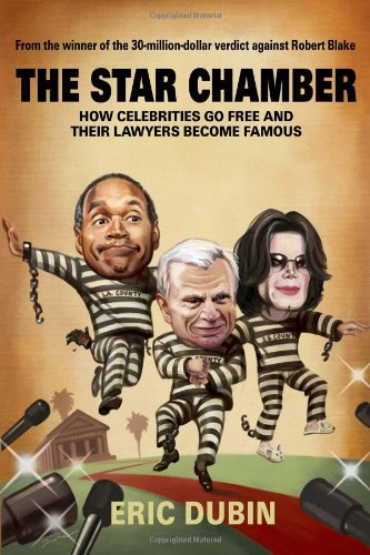 Imagen de archivo de The Star Chamber: How Celebrities Go Free and Their Lawyers Become Famous a la venta por Ergodebooks