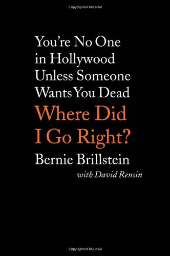 Imagen de archivo de Where Did I Go Right?: You're No One in Hollywood Unless Someone Wants You Dead a la venta por Books From California