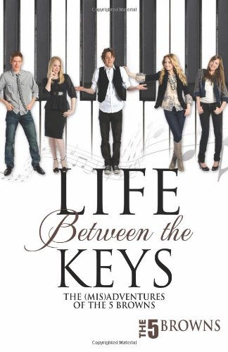 Stock image for Life Between the Keys: The (Mis)Adventures Of The 5 Browns for sale by SecondSale