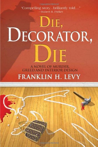 Beispielbild fr Die, Decorator, Die : A Novel of Murder, Greed and Interior Design zum Verkauf von Better World Books