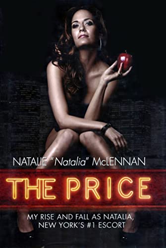 Stock image for The Price: My Rise and Fall as Natalia, New York's #1 Escort for sale by Books of the Smoky Mountains