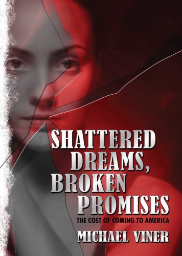 Shattered Dreams, Broken Promises (Tp): The Cost of Coming to America (9781597776028) by Viner, Michael
