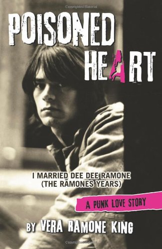 Beispielbild fr Poisoned Heart: I Married Dee Dee Ramone (The Ramones Years) zum Verkauf von WorldofBooks