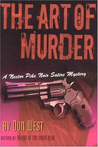 Beispielbild fr The ART OF MURDER: A Nestor Pike Noir Satire Mystery zum Verkauf von Bookmans