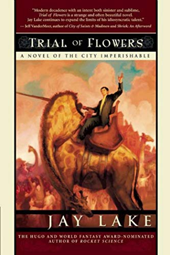 9781597800563: Trial of Flowers: A Novel of the City Imperishable: 1