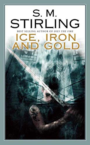 9781597801164: Ice, Iron and Gold