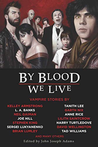 By Blood We Live: Vampire Stories - John Joseph Adams & Multiple Authors