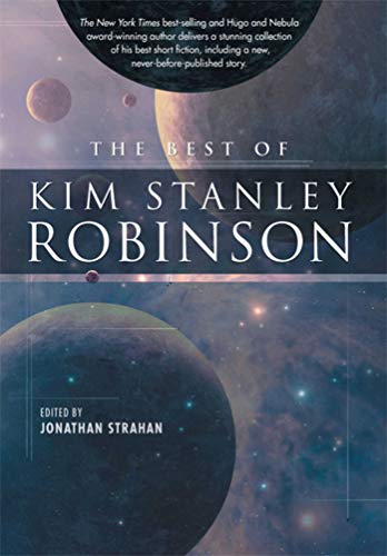 Imagen de archivo de The Best of Kim Stanley Robinson a la venta por Barsoom Books