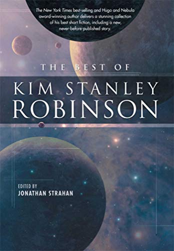 Stock image for The Best of Kim Stanley Robinson for sale by Barsoom Books