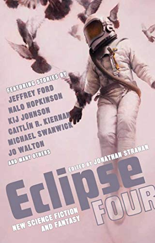 Eclipse Four: New Science fiction and Fantasy