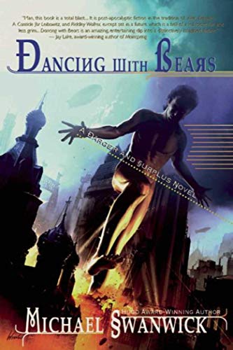 Beispielbild fr Dancing with Bears: The Postutopian Adventures of Darger & Surplus (Darger & Surplus Novels) zum Verkauf von medimops