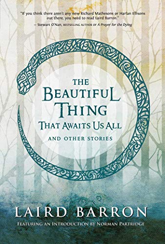 9781597804677: The Beautiful Thing That Awaits Us All: Stories