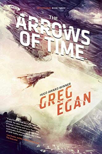 The Arrows of Time: Orthogonal Book Three (9781597804875) by Egan, Greg