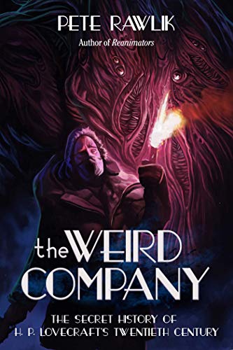 Imagen de archivo de The Weird Company: The Secret History of H. P. Lovecrafta's Twentieth Century a la venta por ThriftBooks-Dallas