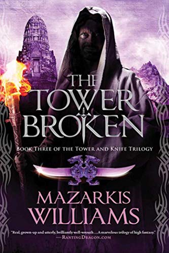 Stock image for The Tower Broken: Book Three of the Tower and Knife Trilogy for sale by ThriftBooks-Atlanta