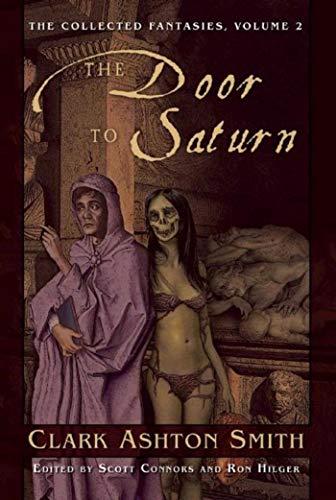 9781597808378: Door to Saturn: The Collected Fantasies, Vol. 2 (Collected Fantasies of Clark Ashton Smit)