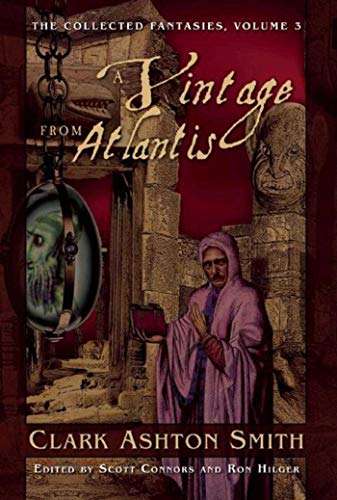 Imagen de archivo de A Vintage from Atlantis: The Collected Fantasies, Volume 3 a la venta por ThriftBooks-Atlanta