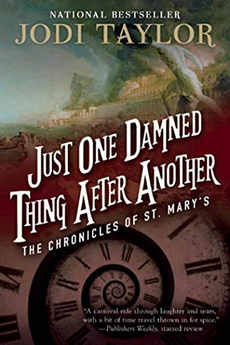 Imagen de archivo de Just One Damned Thing After Another: The Chronicles of St. Mary's Book One a la venta por Orion Tech