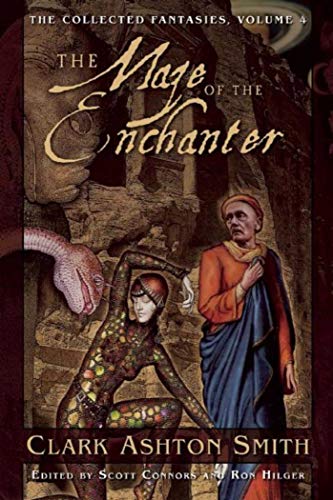 Stock image for The Maze of the Enchanter: The Collected Fantasies, Vol. 4 (Collected Fantasies of Clark Ashton Smith) for sale by Goodwill Books