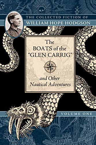 9781597809207: The Boats of the "Glen Carrig" and Other Nautical Adventures: The Collected Fiction of William Hope Hodgson, Volume 1