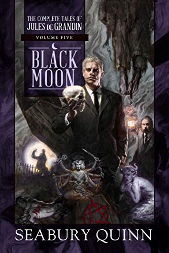 9781597809856: Black Moon: The Complete Tales of Jules de Grandin, Volume Five: 5